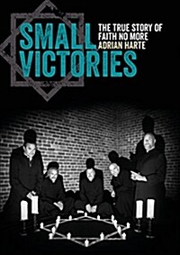 Small Victories : The True Story of Faith No More (Paperback)