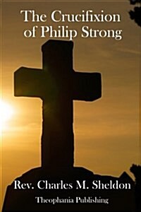 The Crucifixion of Philip Strong (Paperback)