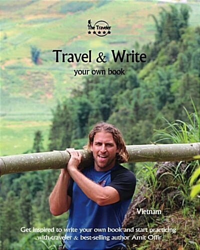 Travel & Write Your Own Book - Vietnam: Get Inspired to Write Your Own Book and Start Practicing (Paperback)