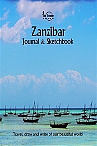 Zanzibar Journal & Sketchbook: Travel, Draw and Write of Our Beautiful World (Paperback)