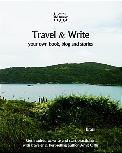 Travel & Write Your Own Book, Blog and Stories - Brazil: Get Inspired to Write and Start Practicing (Paperback)