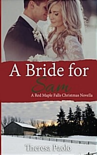 A Bride for Sam: (a Red Maple Falls Novel, #5.5) (a Christmas Wedding Novella) (Paperback)