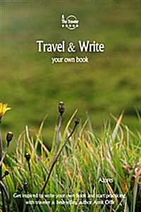 Travel & Write Your Own Book - Azores: Get Inspired to Write Your Own Book and Start Practicing with Traveler & Best-Selling Author Amit Offir (Paperback)