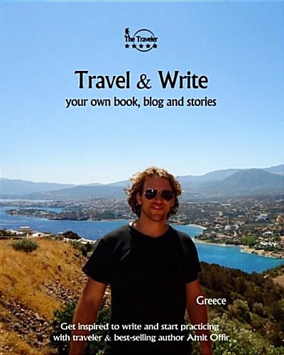 Travel & Write Your Own Book, Blog and Stories - Greece: Get Inspired to Write and Start Practicing (Paperback)