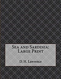 Sea and Sardinia: Large Print (Paperback)