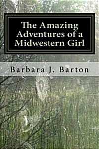 The Amazing Adventures of a Midwestern Girl (Paperback)