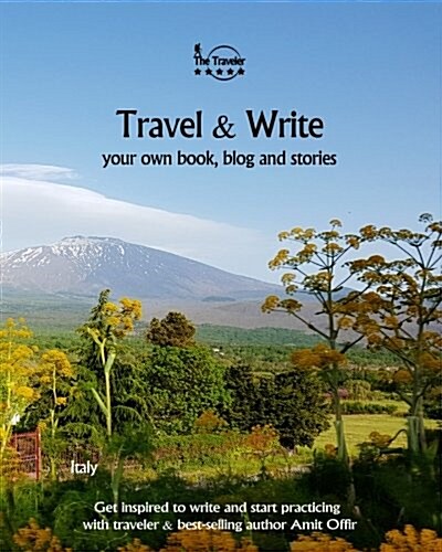 Travel & Write: Your Own Book, Blog and Stories - Italy - Get Inspired to Write and Start Practicing (Paperback)