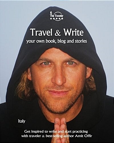 Travel & Write: Your Own Book, Blog and Stories - Italy - Get Inspired to Write and Start Practicing (Paperback)