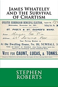 James Whateley and the Survival of Chartism (Paperback)