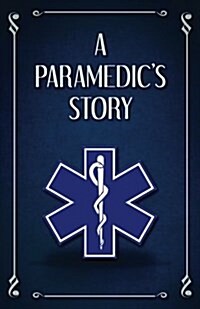 A Paramedics Story (Paperback)