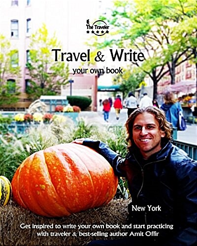 Travel & Write Your Own Book, Blog and Stories - New York: Get Inspired to Write and Start Practicing (Paperback)