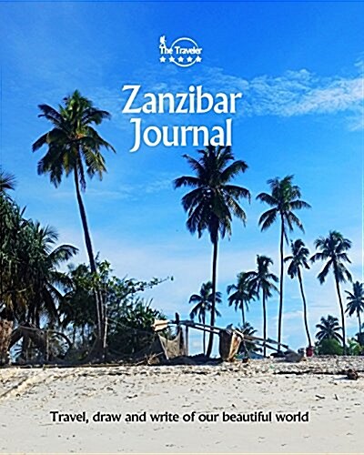 Zanzibar Journal: Travel and Write of Our Beautiful World (Paperback)