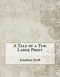 A Tale of a Tub: Large Print (Paperback)