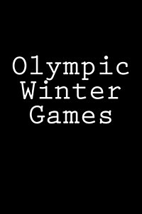 Olympic Winter Games: Notebook, 150 Lined Pages, Glossy Softcover, 6 X 9 (Paperback)