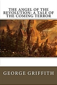 The Angel of the Revolution: A Tale of the Coming Terror (Paperback)