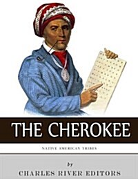 Native American Tribes: The History and Culture of the Cherokee (Paperback)