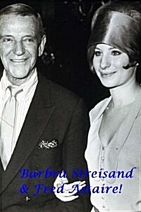 Barbra Streisand & Fred Astaire!: Dancing on the Ceiling! (Paperback)