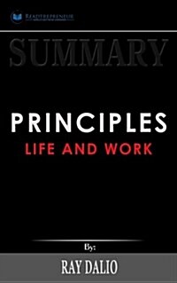 Summary: Principles: Life and Work (Paperback)