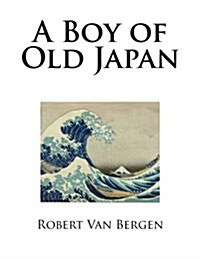 A Boy of Old Japan (Paperback)