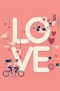 Love Journal: Lined Notebook for Love Diary, Love Notebook, Love Blankbook, Valentines Day Gifts, Heart Book, Heart Gift with Quote (Paperback)