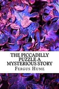 The Piccadilly Puzzle a Mysterious Story (Paperback)