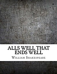 Alls Well That Ends Well (Paperback)