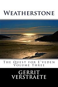 Weatherstone: The Quest for EVeden Volume Three (Paperback)