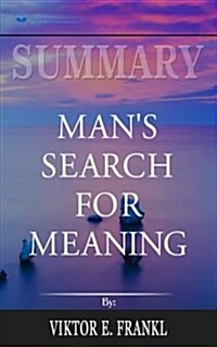 Summary: Mans Search for Meaning (Paperback)