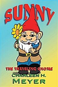 Sunny the Traveling Gnome (Paperback)