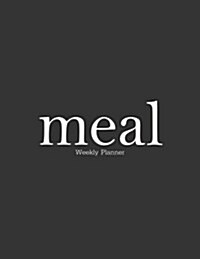 Weekly Meal Planner: 52 Week Food Planner: Note: Meal Prep and Planning Grocery List (Paperback)