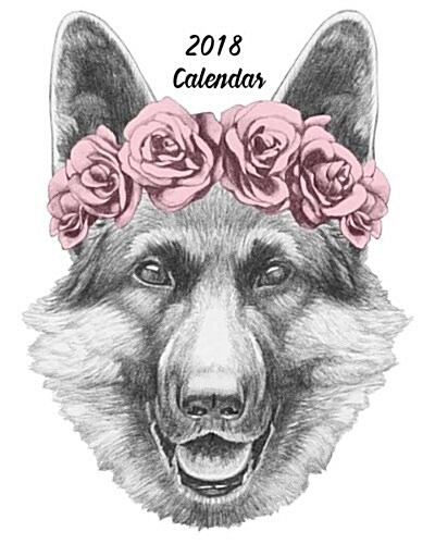 2018 Planner: Dog Calendar Planner 2018 with Dialy Weekly Monthly Planner Dog Breed Calendar Year of the Dog Journal (Paperback)