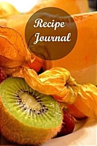 Recipe Journal: Kiwi: 6*9,110p. Blank Cookbook for Writing Recipes in (Blank Notebooks and Journals) (Paperback)