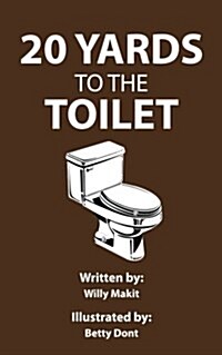 20 Yards to the Toilet: Old Joke, New Format (Paperback)