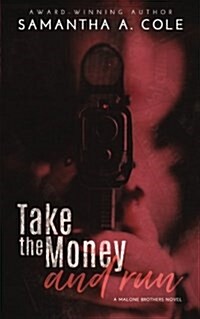 Take the Money and Run: Malone Brothers Book One (Paperback)