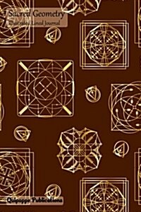 Sacred Geometry Illustrated Lined Journal: Illustrated Medium Lined Journaling Notebook, Sacred Geometry Sp08br Gold on Brown Cover, 6x9, 130 Pages (Paperback)