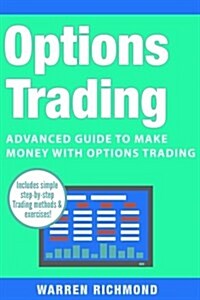 Options Trading: Advanced Guide to Make Money with Options Trading (Paperback)