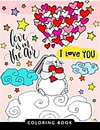 I Love You Coloring Book: Stress-Relief Coloring Book for Grown-Ups (the Best Gifts) (Paperback)