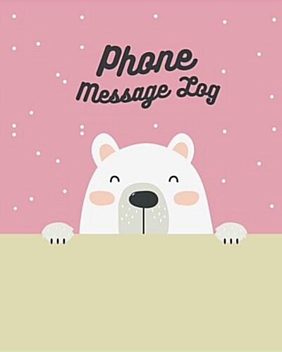 Phone Message Log: Phone Call Log Book (Paperback)