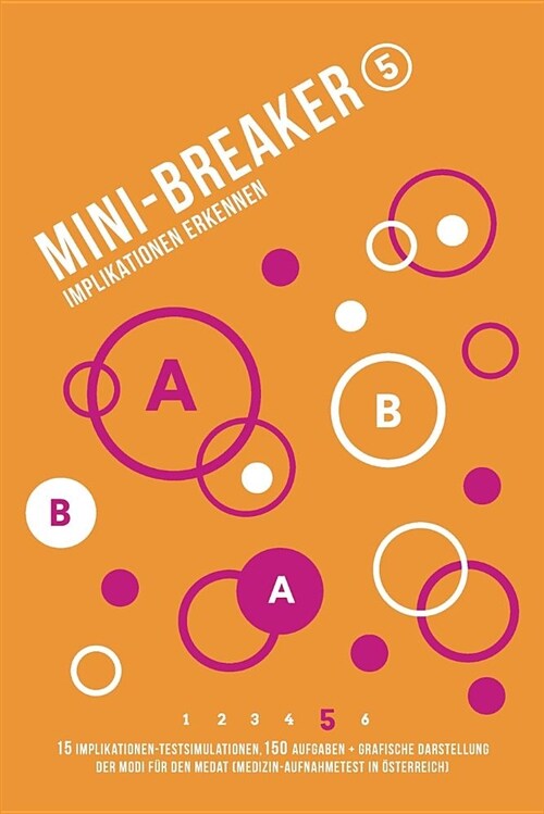 Mini-Breaker, Band 5: Implikationen erkennen: 15 Implikationen-Testsimulationen (150 Aufgaben) + grafische Darstellung der Modi f? den Medi (Paperback)