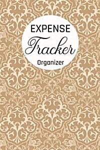 Expense Tracker Organizer: Keep Track Daily Record about Personal Financial Planning (Cost, Spending, Expenses). Ideal for Travel Cost, Family Tr (Paperback)