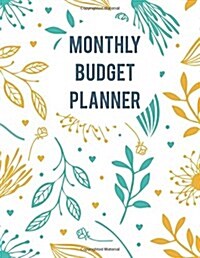 Monthly Budget Planner: Budget Planning, Weekly Expense Tracker Bill Organizer Notebook Business Money Personal Finance Journal Planning Workb (Paperback)