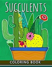 Succulents Coloring Book: Adults Stress-Relief Coloring Book for Grown-Ups (Paperback)