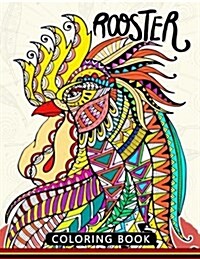 Rooster Coloring Book: Adults Stress-Relief Coloring Book for Grown-Ups (Paperback)