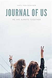 Journal of Us: Girls Love Notebook & Diary, Were Together, 120 Blank Pages on White Paper, Lgbt (Paperback)
