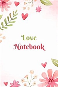 Love Journal: Lined Notebook for Love Diary, Love Notebook, Love Blankbook, Valentines Day Gifts, Heart Book, Heart Gift with Quote (Paperback)