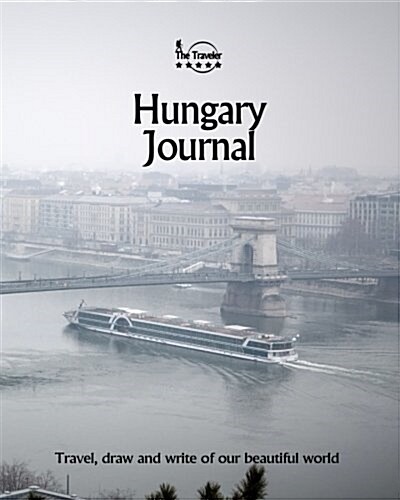 Hungary Journal: Travel and Write of Our Beautiful World (Paperback)