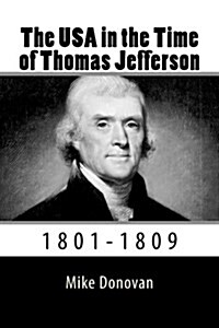 The USA in the Time of Thomas Jefferson: 1801-1809 (Paperback)