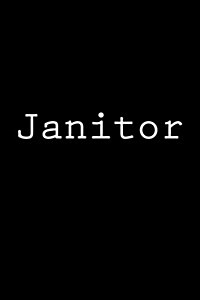 Janitor: Notebook, 150 Lined Pages, Glossy Softcover, 6 X 9 (Paperback)