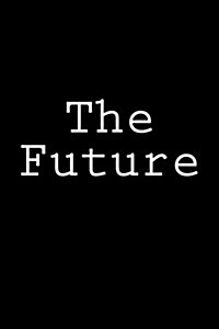 The Future: Notebook, 150 Lined Pages, Glossy Softcover, 6 X 9 (Paperback)
