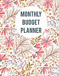 Monthly Budget Planner: Budget Planning, Weekly Expense Tracker Bill Organizer Notebook Business Money Personal Finance Journal Planning Workb (Paperback)